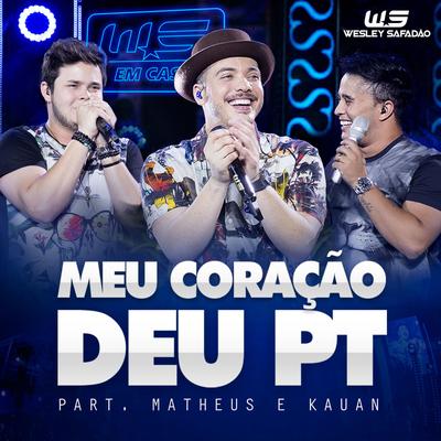 Meu Coração Deu PT (Ao Vivo) By Wesley Safadão, Matheus & Kauan's cover