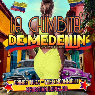 La Chimbita de Medellin (Medallo en RD Remix) By Mike Moonnight, Christian Lopez RD, Prince Tuga's cover