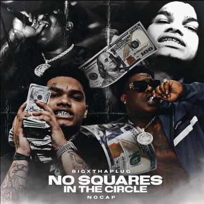No Squares In The Circle By inner circle music group, BigXthaPlug, NoCap's cover