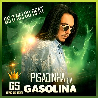Pisadinha da Gasolina By GS O Rei do Beat's cover