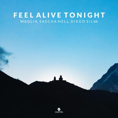 Feel Alive Tonight By MagLix, Sascha Nell, Diego Silva's cover