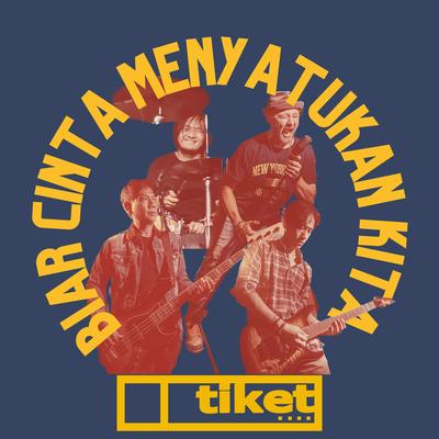 Biar Cinta Menyatukan Kita (Remastered 2023) By Tiket's cover