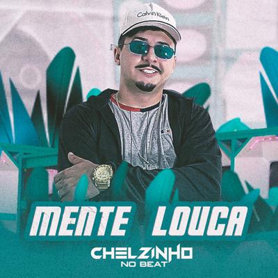 Mente Louca (Cover) By Chelzinho No Beat's cover