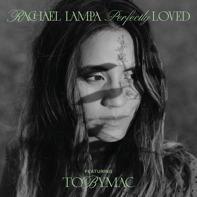 Perfectly Loved By Rachael Lampa, TobyMac's cover