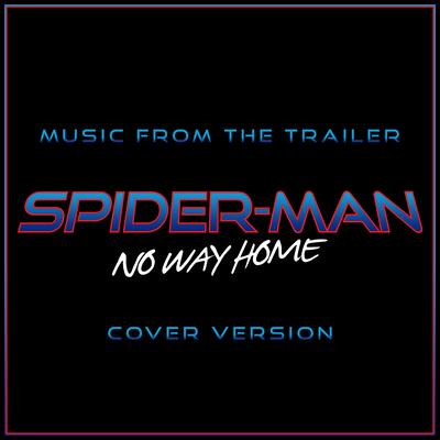 Spider-Man: No Way Home - Trailer Music (Extended Cover Version) By L'Orchestra Cinematique's cover