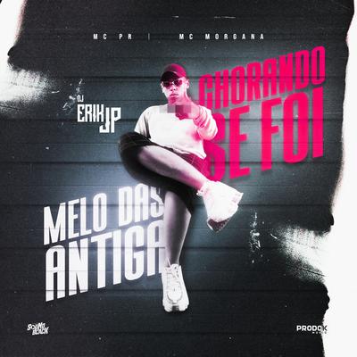 Melo das Antiga - Chorando Se Foi's cover