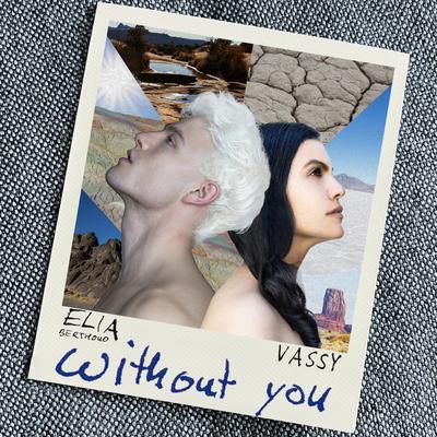 Without You By Elia Berthoud, VASSY's cover