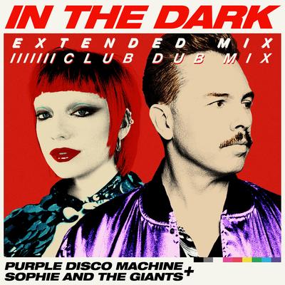 In the Dark (Club Dub Mix) By Purple Disco Machine, Sophie and the Giants's cover