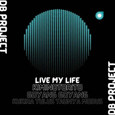 DJ Live My Live x Kiminotorito x Goyang Goyang Tiktok's cover