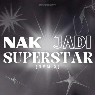 NAK JADI SUPERSTAR (Remix)'s cover