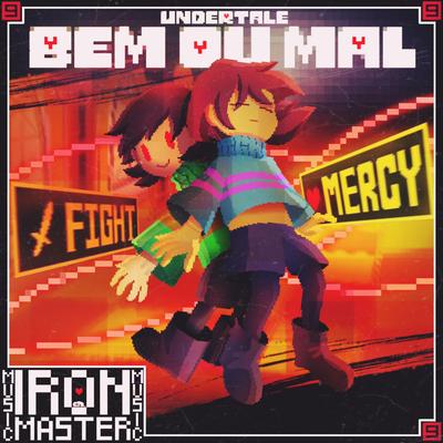 Bem ou Mal | Frisk e Chara (Undertale) By Iron Master's cover
