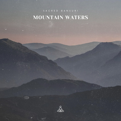 Mountain Waters By Sacred Bansuri's cover