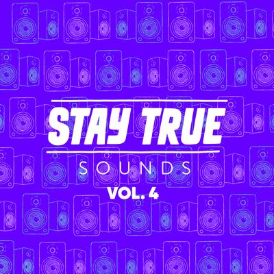 Stay True Sounds Vol.4 Compiled By Kid Fonque's cover