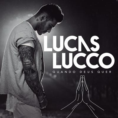 Quando Deus Quer By Lucas Lucco's cover