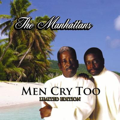 Men Cry Too By The Manhattans's cover