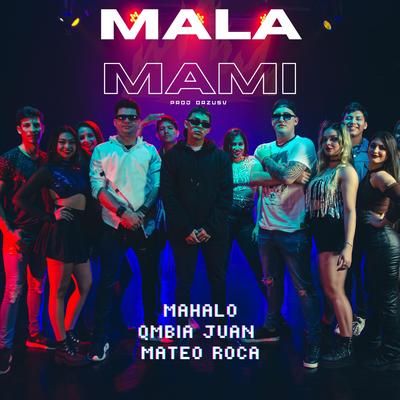 Mala Mami By Mahalo, Qmbia Juan, Mateo Roca's cover