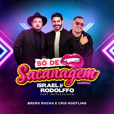 Só de Sacanagem (Remix) By Breno Rocha, Cris Hoefling, Israel & Rodolffo, Matheuzinho's cover