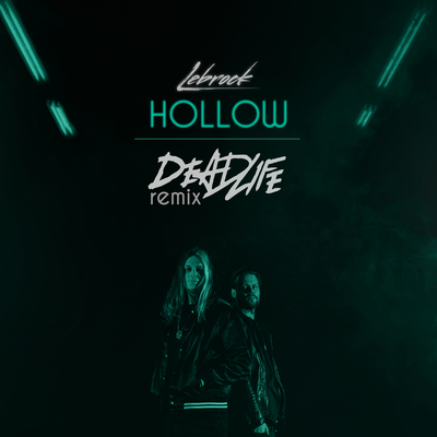 Hollow (DEADLIFE Remix) (Instrumental) By LeBrock, DEADLIFE's cover