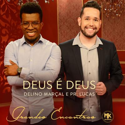 Deus é Deus By Pr. Lucas, Delino Marçal's cover