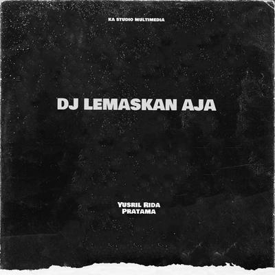 DJ Lemaskan Aja's cover