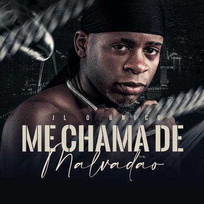 Me Chama de Malvadão By Dj JL O Único's cover