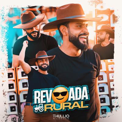 Revoada Rural By Thullio Milionário's cover