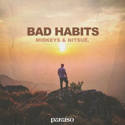 Bad Habits By midkeys, nitsué.'s cover