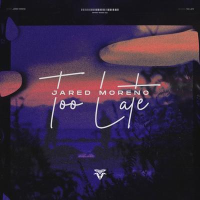 Too Late By Jared Moreno, Different Records's cover