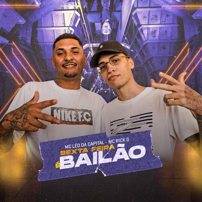 Sexta Feira É Bailão By MC Rick G, MC Leo da Capital, DJ David LP's cover