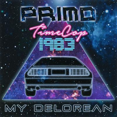 My Delorean By Timecop1983, Primo the Alien's cover