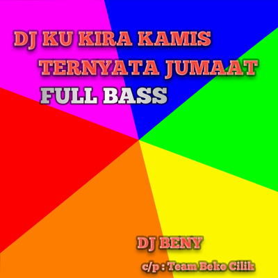 DJ KU KIRA KAMIS TERNYATA JUMAAT FULL BASS's cover