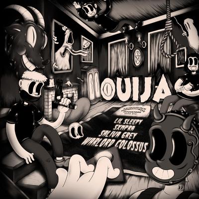Ouija By SXMPRA, Saliva Grey, Lil Sleepy, Warlord Colossus's cover