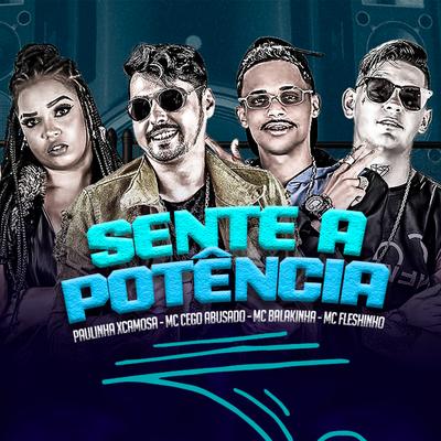 Sente a Potência By Mc Cego Abusado, Mc Balakinha, Mc Fleshinho's cover