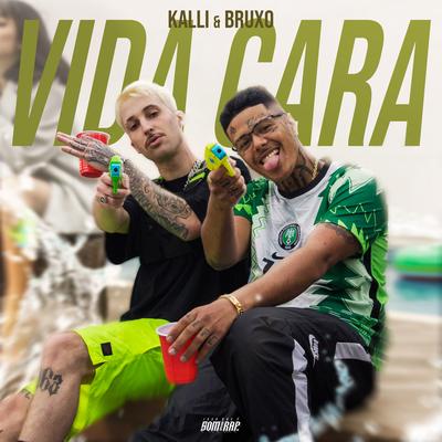 Vida Cara By Kalli, Bruxo 021, IssoQueÉSomDeRap's cover