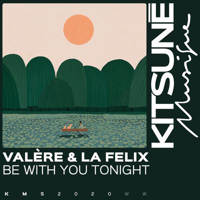 Be with You Tonight By Valère, La Felix's cover