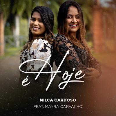 É Hoje By Milca Cardoso, Mayra Carvalho's cover