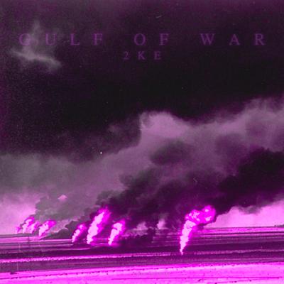 GULF OF WAR By 2KE's cover