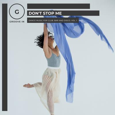 Don't Stop Me - Dance Music for Club, Bar and Disco, Vol. 1's cover