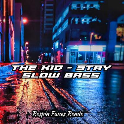 The Kid-Stay - Slow Bass (Remix)'s cover