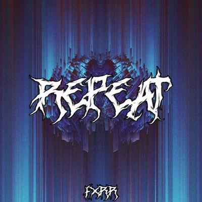 REPEAT By FXRR's cover