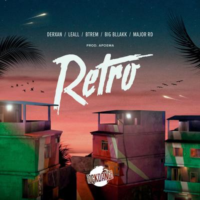 Retro By Rock Danger, LEALL, Major RD, Big Bllakk, Derxan, Pedro Apoema, Btrem's cover