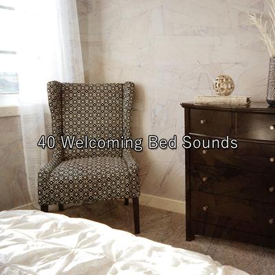 40 Welcoming Bed Sounds's cover