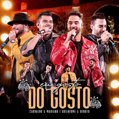 Eu Gosto do Gosto By Carvalho & Mariano, Guilherme & Benuto's cover