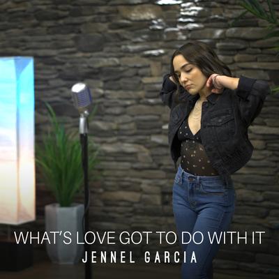 What's Love Got to Do With It By Jennel Garcia's cover