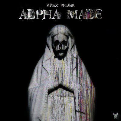 Alpha Male By VYNX PHONK's cover