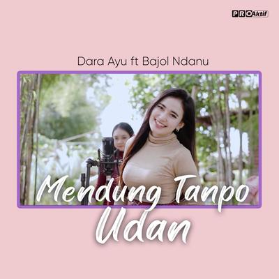 Mendung Tanpo Udan By Bajol Ndanu, Dara Ayu's cover