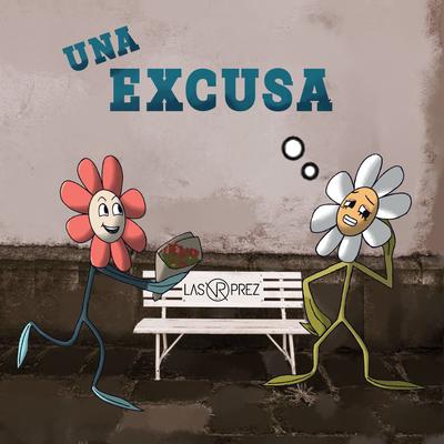 Una Excusa By Las Prez's cover
