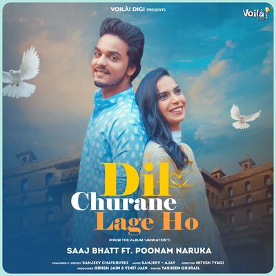 Dil Churane Lage Ho (From "Jannatein") By Saaj Bhatt, Sanjeev Chaturvedi, Poonam Naruka's cover