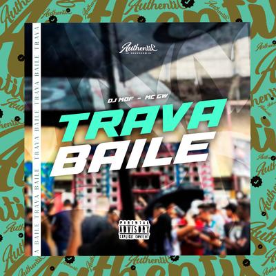 Trava Baile By DJ MDF, Mc Gw's cover