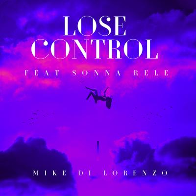 Lose Control By Mike Di Lorenzo, Sonna Rele's cover